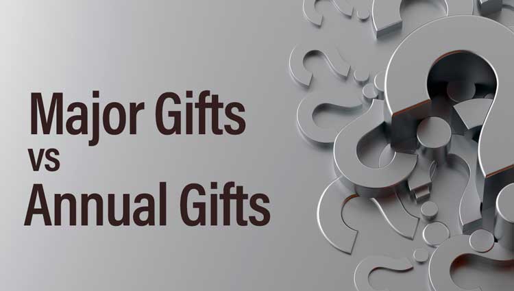 Major Gifts vs Annual Gifts